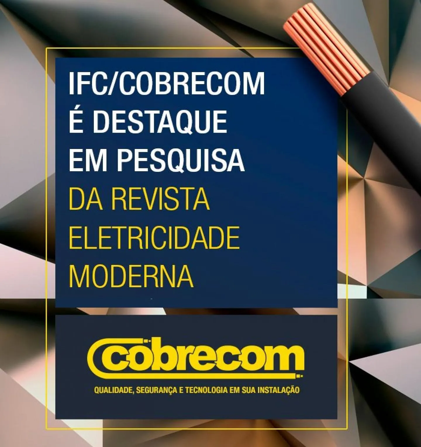 Destaque nas pesquisas realizadas pela Revista Eletricidade Moderna | Cobrecom